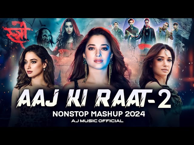 Aaj Ki Raat 2 Nonstop Mashup | Bollywood Party Hits 2024 | Chal Tere Ishq | AJ Music Official