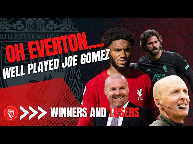 Everton Lose Again | Mike Dean | Joe Gomez | Alisson Becker | Winners And Losers