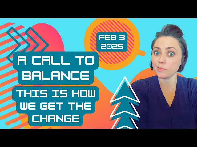 A Call to Balance: This Is How We Get the Change