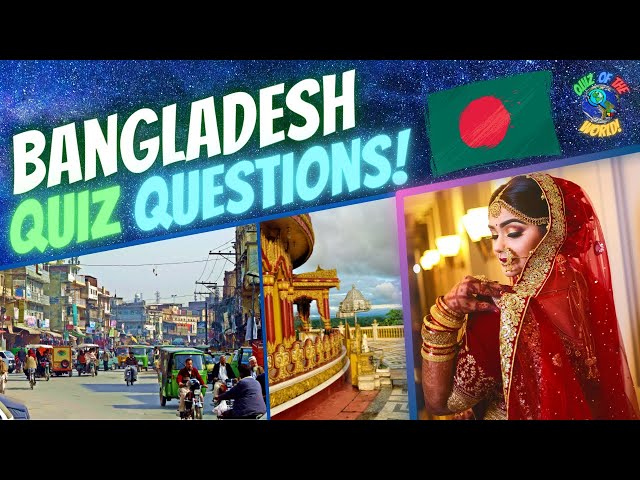 🇧🇩 Quiz Of The World Bangladesh Edition | General Knowledge Quiz Questions