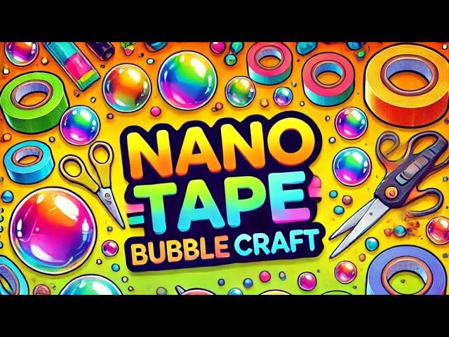 how to make a nano tape bubble craft #nanotape #NASCRAFT