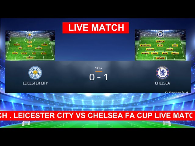 LEICESTER  VS CHELSEA