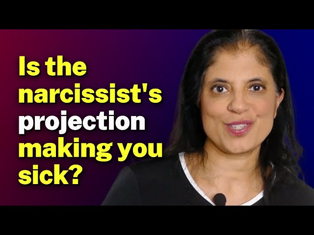 Is the narcissist's projection making you sick?