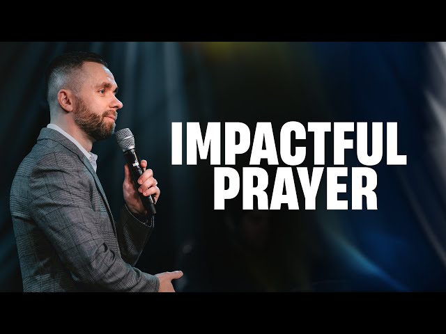 Prayer Makes All The Difference // Pastor Vlad