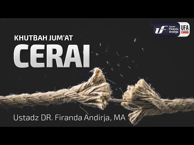 Khutbah Jumat : 'Cerai'  [ID-EN Sub] - Ustadz Dr. Firanda Andirja, LC, M.A.