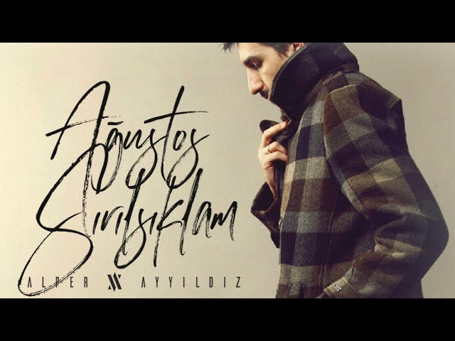 Alper Ayyıldız - Ağustos Sırılsıklam