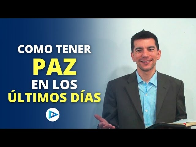 Como tener paz en los últimos días - Misael Benítez