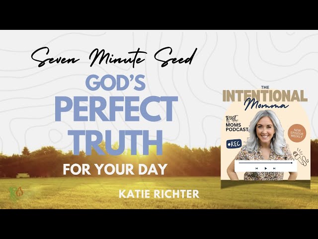 Discover God's Perfect Truth for Your Day (Seven Minute Seed)