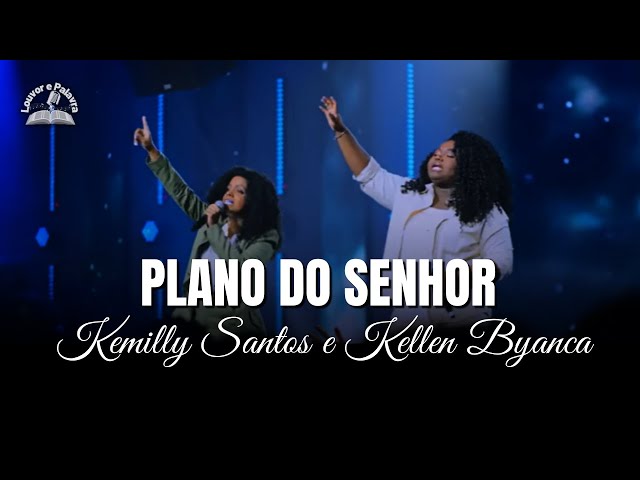 PLANO DO SENHOR | Kemilly Santos e Kellen Byanca