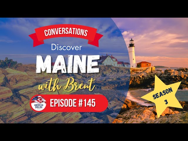 145 - Discover Maine with Brent