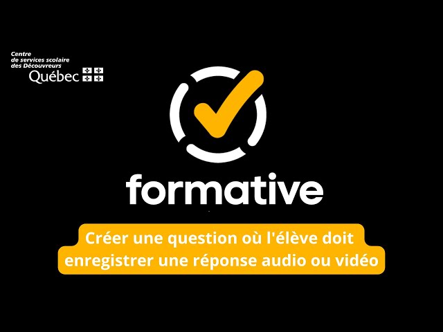 Formative - 6. Créer une question où l'élève doit enregistrer une réponse audio ou vidéo