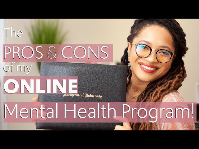 The Pros and Cons of an Online Mental Health Program: Northcentral University Review!