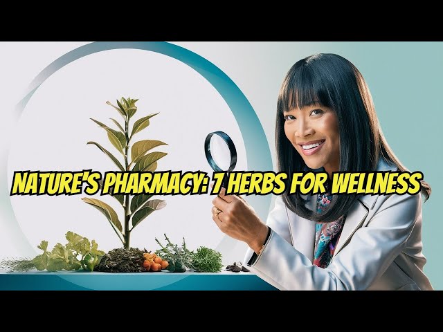 Nature's Pharmacy: 7 Herbs for Wellness