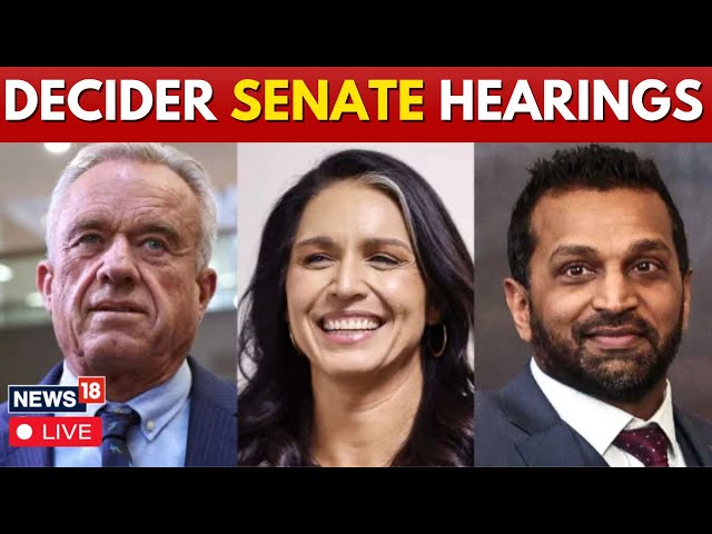 LIVE | Senate Confirmation Hearing | Robert F Kennedy Jr | Tulsi Gabbard | Kash Patel | Trump | N18G