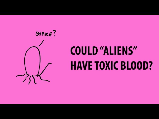 Could alien blood be toxic to us?