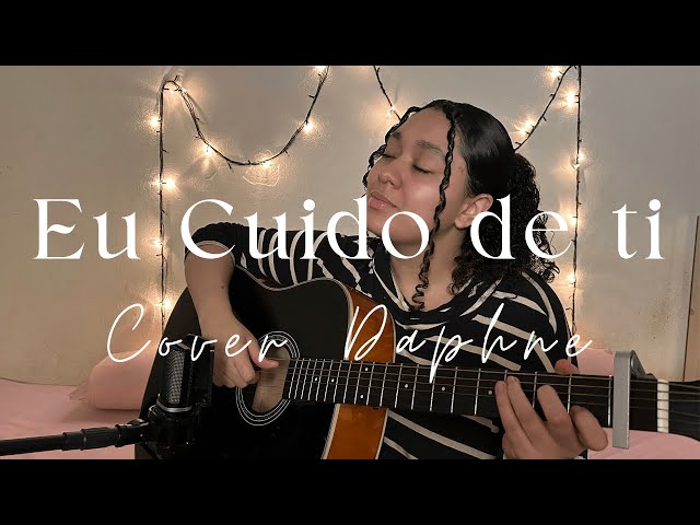 Eu Cuido de Ti - Canção e Louvor [Cover Daphne]