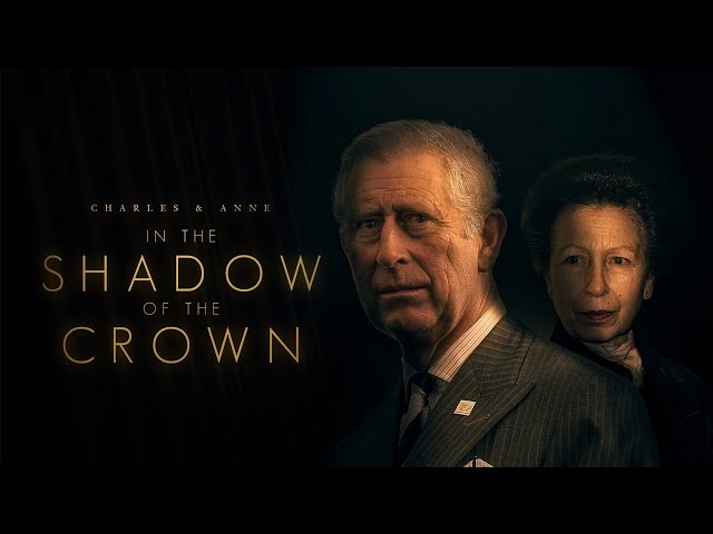 Charles & Anne: In the Shadow of the Crown (2024) | Full Documentary