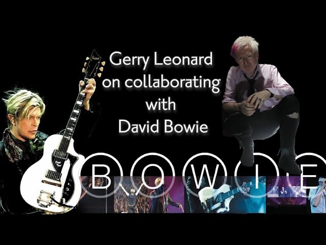 Gerry Leonard on collaborating with David Bowie