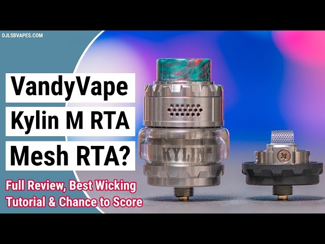 VandyVape Kylin M RTA Full Review, Wicking Tutorial & Chance to Score