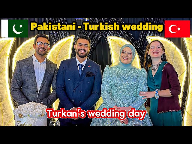 Turkish-Pakistani Wedding 🇹🇷❤️🇵🇰 | Cultural Fusion Celebration