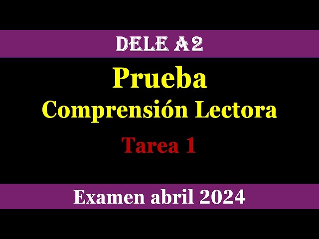 Prueba de lectura dele a2 tarea 1 paso a paso  resuelta