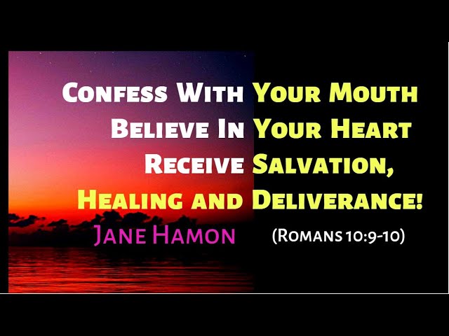 Jane Hamon: Confess, Believe & Receive Salvation, Healing & Deliverance (Romans 10:9-10)