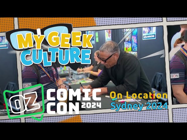 On Location: Oz Comic Con 2024 - Sydney