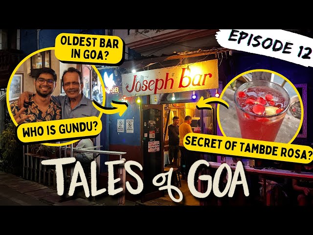 Tales of Goa - EP 12 - Joseph Bar | Famous Bars & Taverns in Goa | Goa Trip wishlist | Pratik Joshi