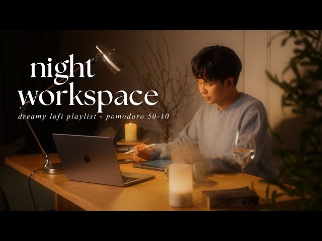 Aesthetic Nighttime Playlist 🎧 3AM Chill Lofi Work Space | 50/10 pomodoro timer - Study With Me Vlog