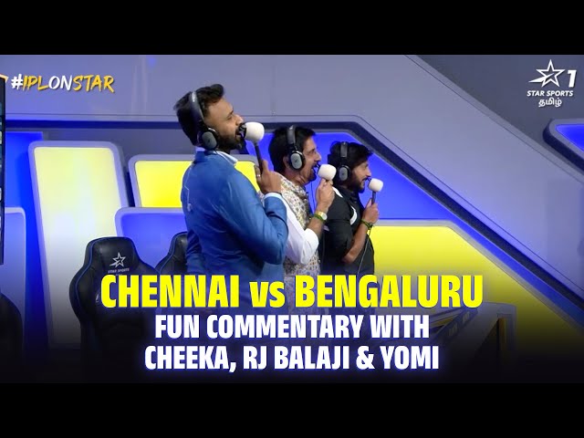 Chennai vs Bengaluru, உ-ஆ? ஓ-வா? | Fun Commentary with Cheeka RJ Balaji & Yomi | #IPLOnStar