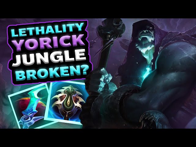 FULL LETHALITY YORICK JUNGLE BROKENNNNN   -  Jungle Z to A | Ep. 9