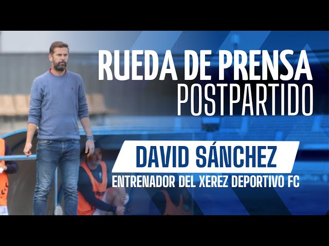 Rueda de prensa de David Sánchez tras el Xerez Deportivo-Águilas FC