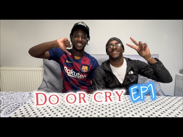 Do or Cry - Episode 1