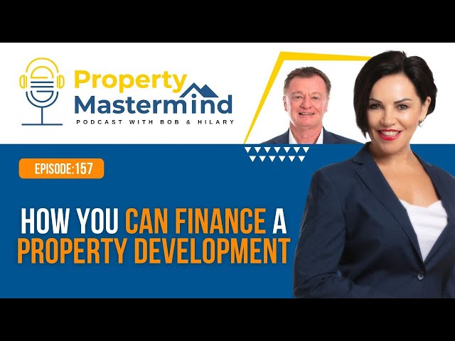 EP 157: How You Can Finance A Property Development