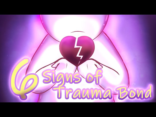 6 Signs of Trauma Bonding