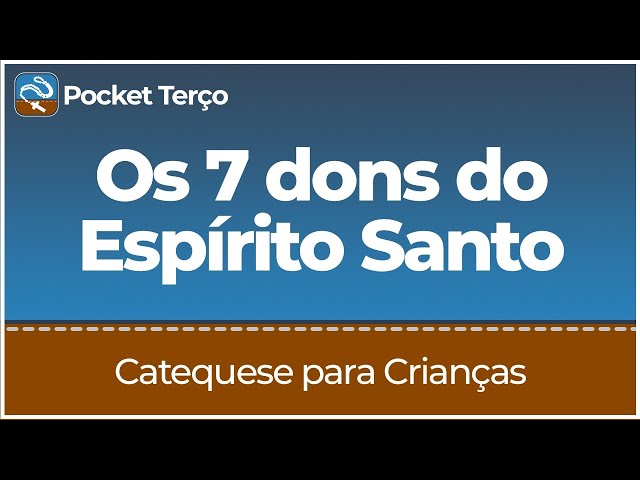 Os 7 dons do Espírito Santo | Catequese para Crianças