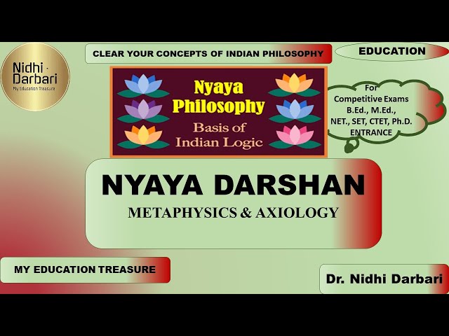 Dr. Nidhi Darbari/ Nyaya Darshan - METAPHYSICS & AXIOLOGY