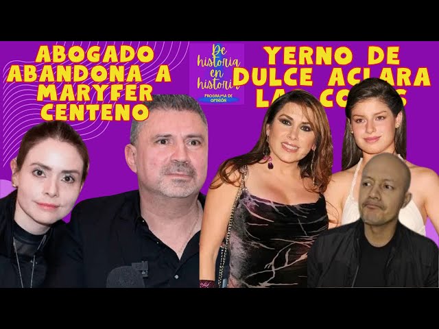 Abogado deja a Maryfer Centeno.  Habla yerno de Dulce