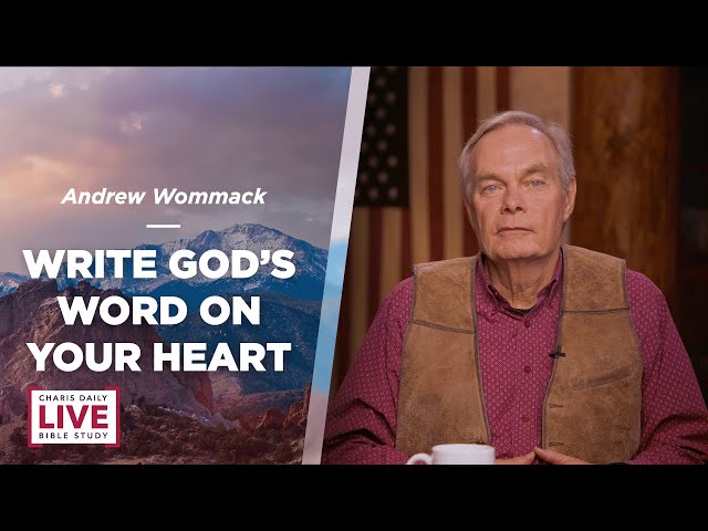 Write God's Word on Your Heart - Andrew Wommack - LBS for August 20, 2024