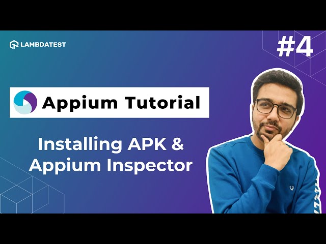 How To Install APK File & Appium Inspector📲| Appium Testing Tutorial | Part IV | LambdaTest