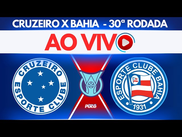 🚨JOGO AO VIVO🚨CRUZEIRO 1X1 BAHIA | 30ª RODADA - BRASILEIRÃO