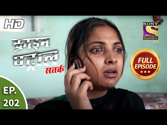 Crime Patrol Satark Season 2 - Ep 202 - Full Episode - 10th August, 2020