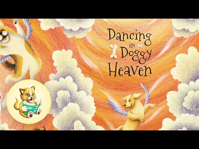 Kids Books Read Aloud - Dancing In Doggy Heaven by Ash Gilpin - Story Time Stories for Kids