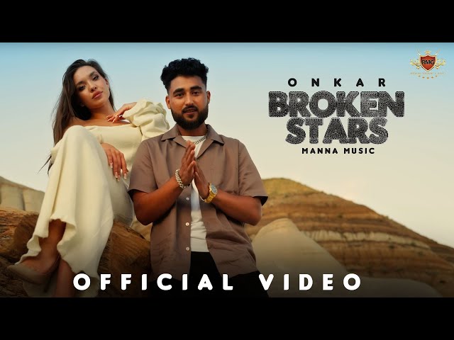 Broken Stars (Official Video) - Onkar | Manna Music | Latest Romantic Punjabi Song 2024