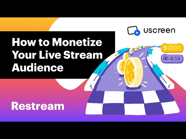 How to Make Money Live Streaming — Monetizing Your Live Content