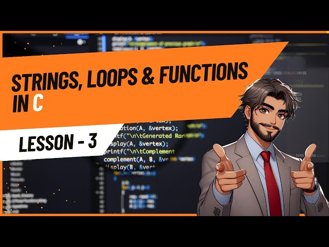 C Lecture 3: Strings, Loops, Functions & More