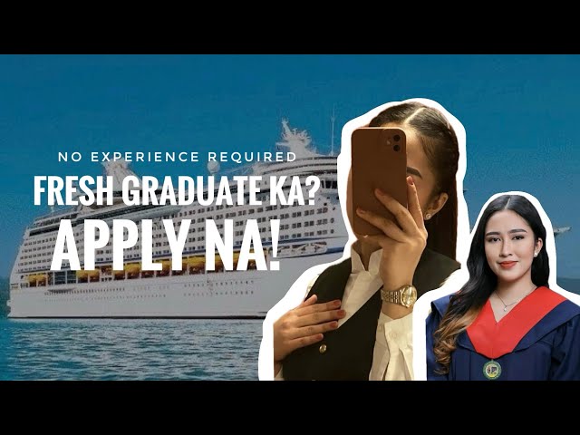 Hiring Fresh Graduate to Work on a Cruise Ship 🎓🛳️✨ - APPLY NA!