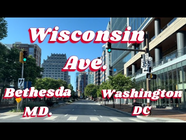 Driving Around Wisconsin Ave. Bethesda MD. and Wisconsin Ave. NW . Washington DC