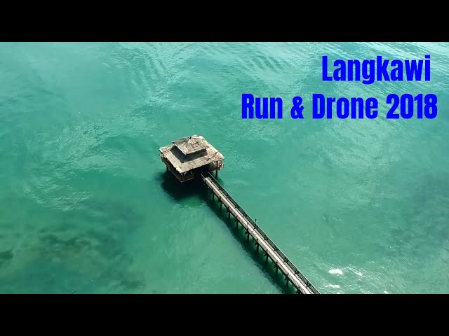 Langkawi 2018 Run & Drone