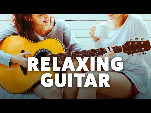 Relaxing Guitar Music - Background Chill Out Music - Music For Relax, Study, Work, Sleep, Meditation